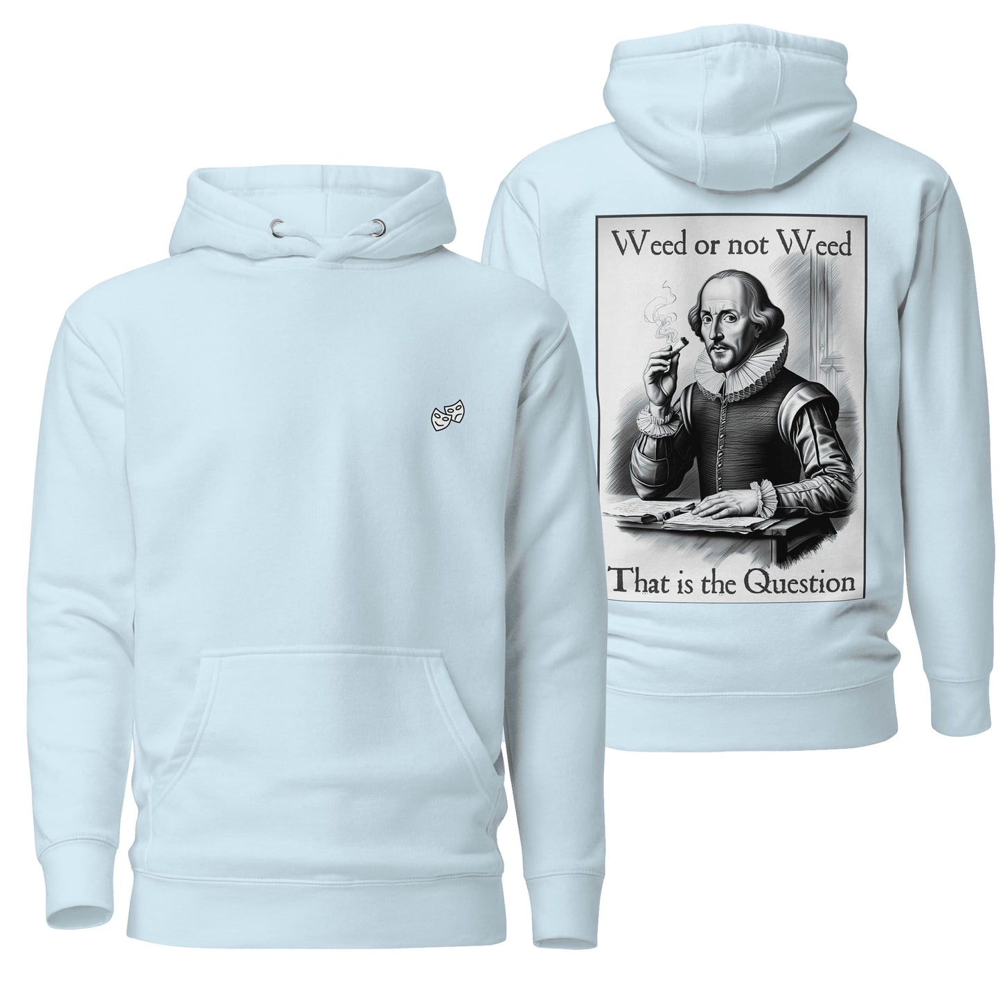 A serene sky blue hoodie showcasing the "Weed or Not Weed" design, blending a calming pastel shade with bold and fun artwork. Perfect for a stylish and relaxed look.