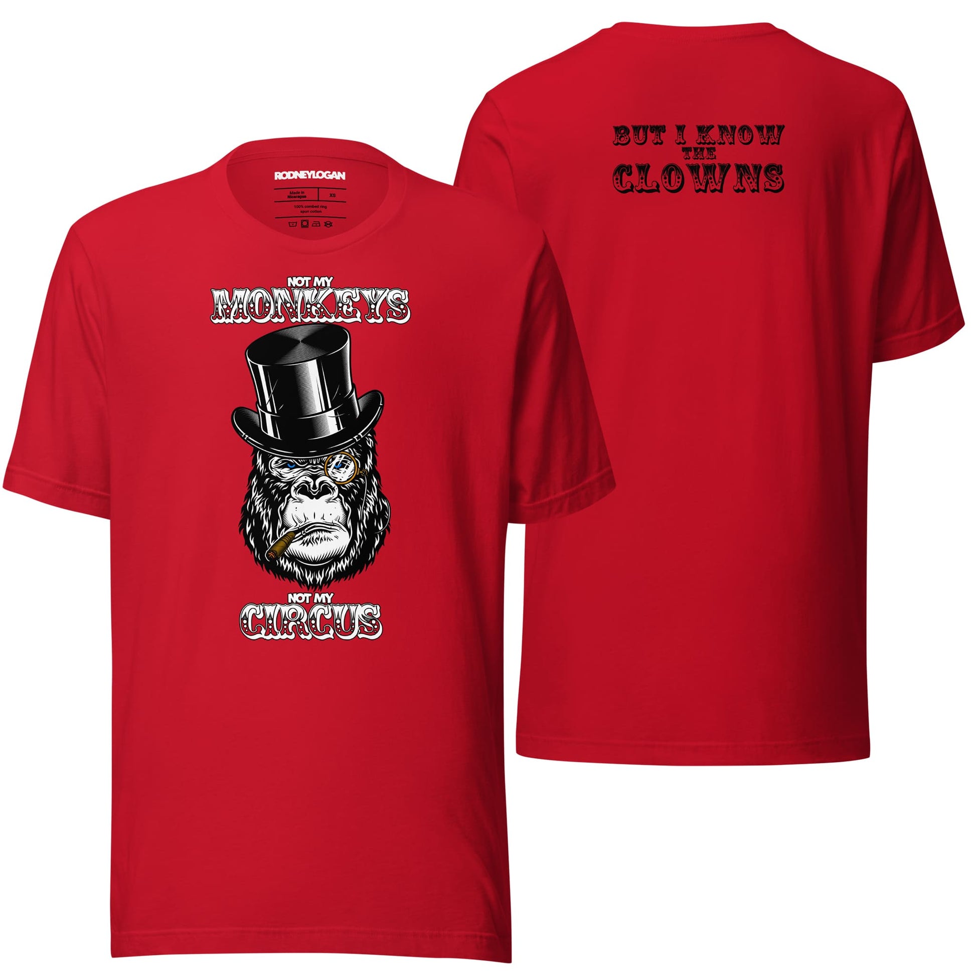 A striking red t-shirt showcasing the "Not My Monkeys, Not My Circus" design, adding energy and humor to your wardrobe with its vibrant tone and cheeky text.