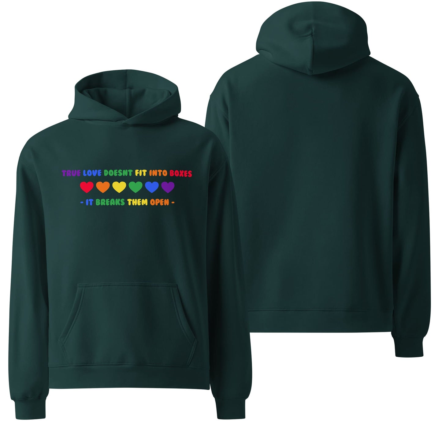 An oversized pine green hoodie with "True Love" text in bold, white lettering, complemented by a small rainbow heart icon. A stylish piece symbolizing LGBTQ+ pride and love.